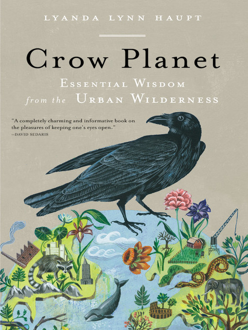 Title details for Crow Planet by Lyanda Lynn Haupt - Available